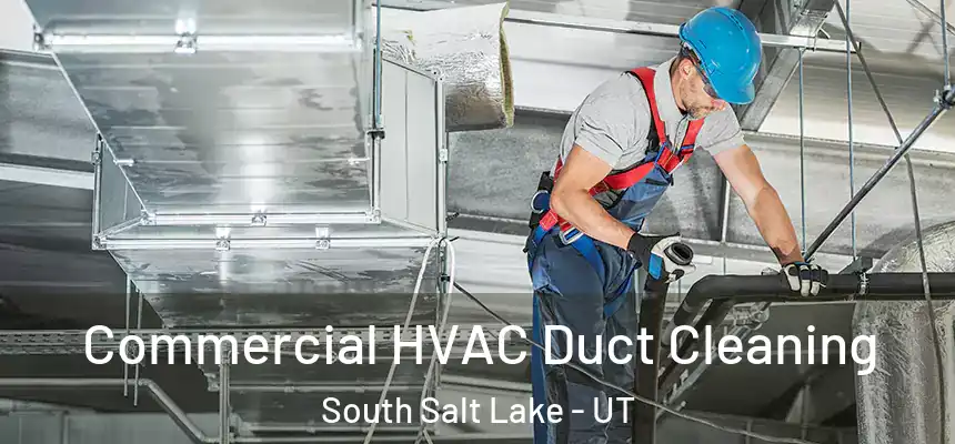  Commercial HVAC Duct Cleaning South Salt Lake - UT