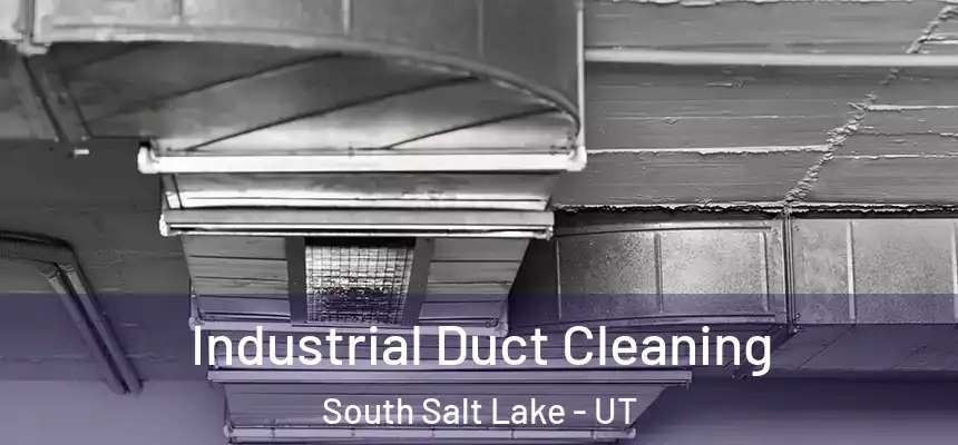 Industrial Duct Cleaning South Salt Lake - UT